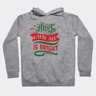 All is calm all is bright christmas Hoodie